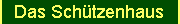 Das Schützenhaus
